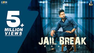 New Punjabi Songs 2024  Jail Break Official Video Baaghi  Latest Punjabi Songs 2024 [upl. by Laine239]