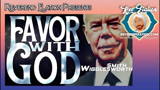 Smith Wigglesworth on having Favor with God [upl. by Newo476]