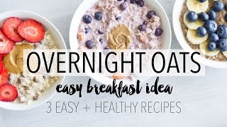 Overnight Oats 3 Ways  Easy  Healthy Breakfast Ideas [upl. by Carhart]