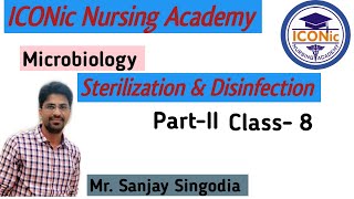 Sterilization Disinfection PartII  Microbiology  Class8 By Sanjay Sir  ICONic Nursing Academy [upl. by Philip]