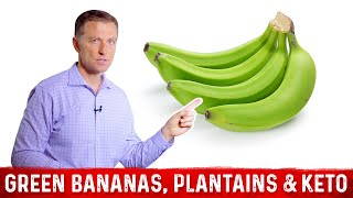 Green Banana and Plantains on Ketogenic Diet Explained By Dr Berg [upl. by Westerfield]