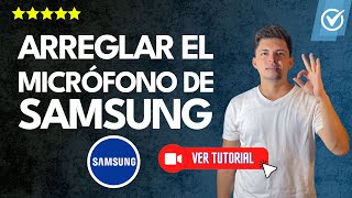 Cómo ARREGLAR el MICRÓFONO de mi Samsung Galaxy cuando NO FUNCIONA  🚫No me escuchan cuando hablo📞 [upl. by Aretha]