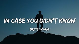 Brett Young  In Case You Didnt Know Lyrics [upl. by Marsland]