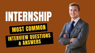 Internship Interview Questions and Answers for 2024 [upl. by Neehar]