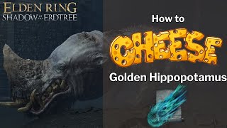 How to CHEESE Golden Hippopotamus  Elden Ring [upl. by Mariano596]