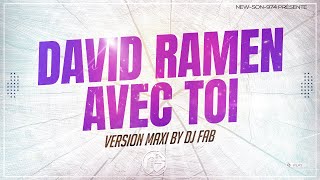 DAVID RAMEN  AVEC TOI VERSION MAXI BY DJ FAB 2023 [upl. by Legna]