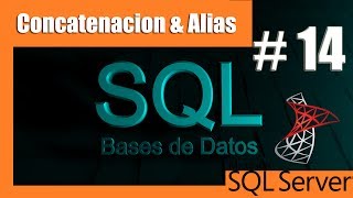 Tutoriales SQL Server 14  Concatenacion amp Alias [upl. by Llirret]