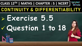 Class 12th Maths Exercise 55 Q1 to Q18  Chapter 5 Continuity and Differentiability  NCERT [upl. by Einaej]