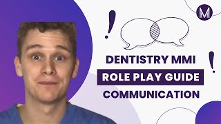 Dentistry MMI Role Play Guide  Communication [upl. by Anibla76]