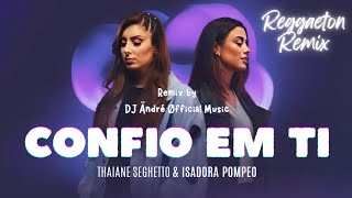 Isadora Pompeo amp Thaiane Seghetto  Confio em Ti  REGGAETON GOSPEL  by DJ Ändré Øfficial [upl. by Annavoj]