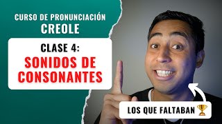 Curso GRATIS PRONUNCIACIÓN Creole haitiano 4  LAS CONSONANTES 😁 Kreyòl con Franco [upl. by Hedges]