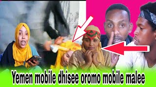 🛑Yemen mobile dhisee oromo mobile malee dhisee tin jiraa [upl. by Nayd]