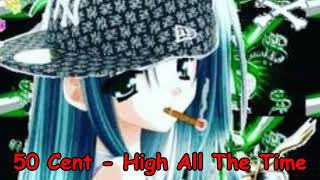 50 Cent  High All The Time NIGHTCORE [upl. by Nnaarat]