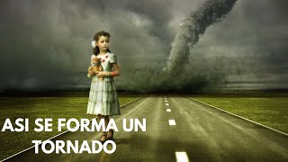 ¿Cómo Se Forman Un Tornado [upl. by Rich]