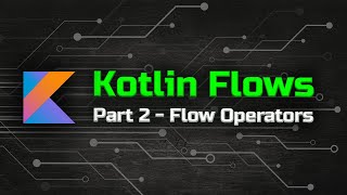 Flow Operators  The Ultimate Guide to Kotlin Flows Part 2 [upl. by Anwahsat410]