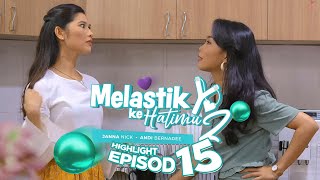 HIGHLIGHT Episod 15  Kenapa Fatin MarahMarah Ain Tu  Melastik Ke Hatimu 2 2023 [upl. by Ratcliff8]