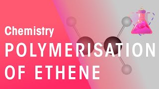 Polymerisation of Ethene  Organic Chemistry  Chemistry  FuseSchool [upl. by Annaeerb]