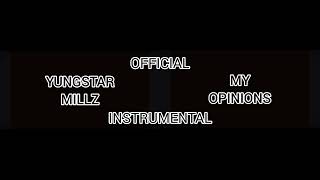 Yungstar Millz  My Opinions Official Instrumental [upl. by Tirrej]