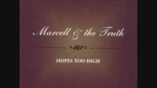 quotHopes Too Highquot by Marcell and The Truth [upl. by Cara]