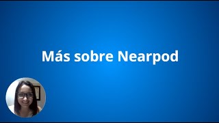 Más sobre Nearpod [upl. by Goodill236]