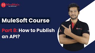 Part 8 How to Publish an API in MuleSoft  MuleSoft Tutorial For Beginners  MindMajix [upl. by Ellynad]