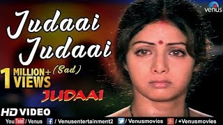 Judaai Judaai Sad  Full Video  Anil Sridevi Urmila Matondkar  Sad Song  Hariharan  Alka [upl. by Raquel136]