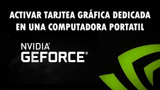 Tutorial Activar Tarjeta de video dedicada de una laptop  Nvidia Geforce  Windows 10  Gráfica [upl. by Atterg684]