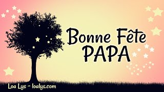 Bonne Fête Papa  Carte virtuelle FETE DES PERES [upl. by Humfrid]