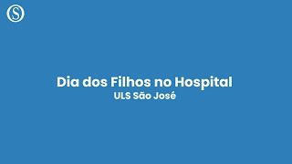 Dia dos Filhos no Hospital  ULS São José [upl. by Heeley510]