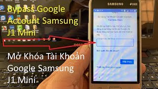 Bypass Google Account Samsung J1 Mini  Mở Khóa Tài Khoản Google Samsung J1 Mini [upl. by Aidualk]