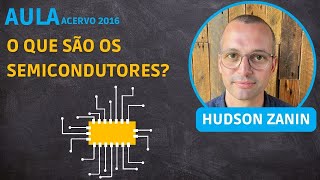 SEMICONDUTORES o que são e como funcionam Vem comigo nessa AULA que eu te explico [upl. by Graubert]