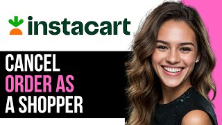 How To Cancel Instacart Order As a Shopper 2024 NEW [upl. by Pearline]