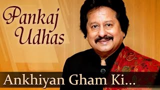 Ankhiyan Gham Ki HD  Pankaj Udhas Songs  Top Romantic Songs [upl. by Vilhelmina813]