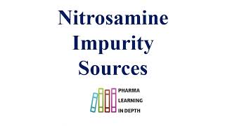 Nitrosamine Impurity Sources [upl. by Coad]