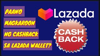 PAANO MAGKAROON NG BIG AMOUNT CASHBACK O REBATES SA LAZADA WALLET  DJ LY MYX [upl. by Isewk531]