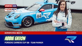 Abbie Eaton  Porsche Carrera Cup GB 2024  Downforce Meets [upl. by Martel]