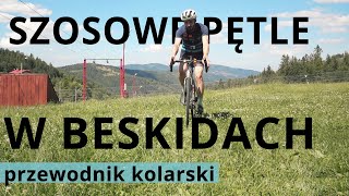 Gdzie na szosę w Beskidach PRZEWODNIK ROWEROWY 🚴 [upl. by Mady]