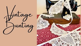 Easy Sew Vintage Doily Bunting [upl. by Turley]