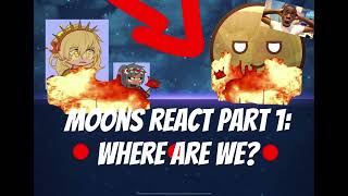 MOONS REACT PART 1 “where are we” Solarballs [upl. by Leandra]