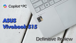 ASUS Vivobook S15 Definitive Review Snapdragon X Elite [upl. by Malory672]