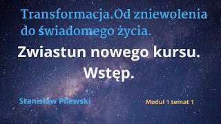 Kurs transformacja 1 Wprowadzenie [upl. by Moclam]