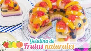 Gelatina de Frutas Naturales  Postre sin horno  Quiero Cupcakes [upl. by Greysun]