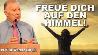 Werner Gitt  FREUE DICH AUF DEN HIMMEL – Viele Menschen haben eine völlig falsche Auffassung [upl. by Eseneg]