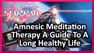 Amnesic Meditation Therapy A Guide To A Long Healthy Life Location  Honkai Star Rail [upl. by Anselma]