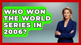 Who Won The World Series In 2006  TheSportXpertcom [upl. by Leirbag61]