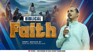 Biblical Faith  Short Message By Man of God Pastor Asif  ThePowerOfHolySpiritMinistries [upl. by Wolford]