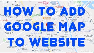 How to Add Google Map to Website [upl. by Anehsuc182]