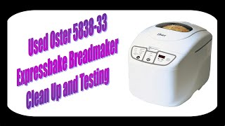 Used Oster 5838 Expressbake Bread Maker  Clean Up and Testing [upl. by Accever]