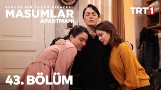 Masumlar Apartmanı 43 Bölüm [upl. by Naeroled]