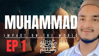 Muhammad’s ﷺ impact on the world  EP 1  MD Shadab Hashmi [upl. by Henarat547]